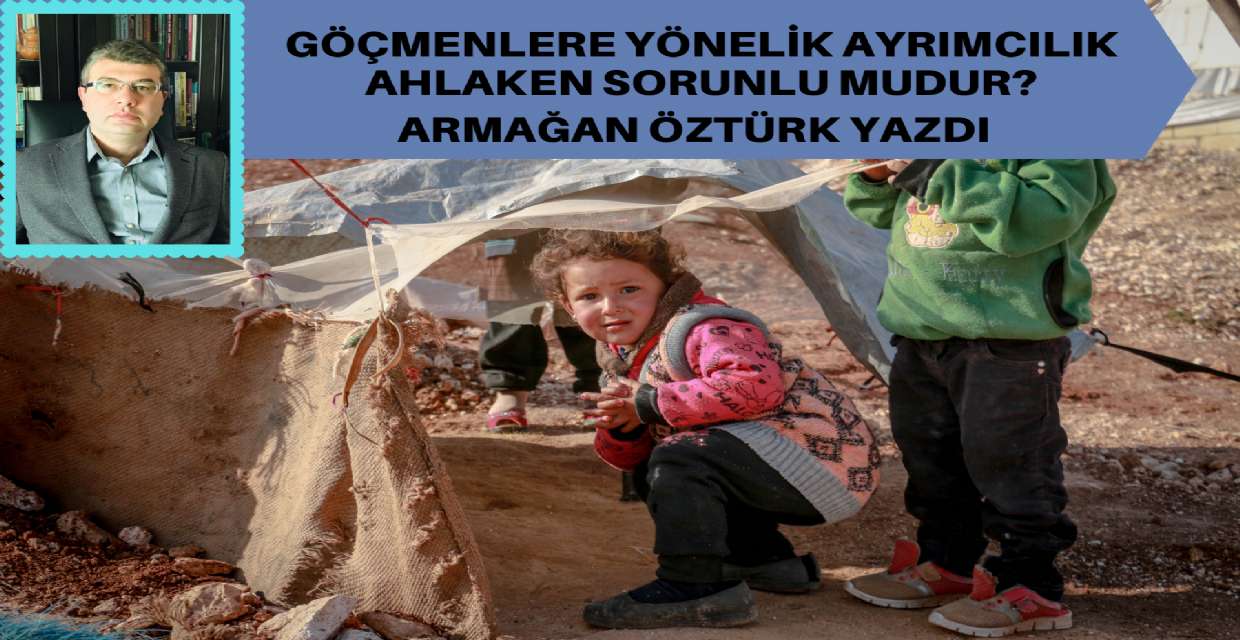Göçmenlere Yönelik Ayrımcılık Ahlaken Sorunlu mudur?