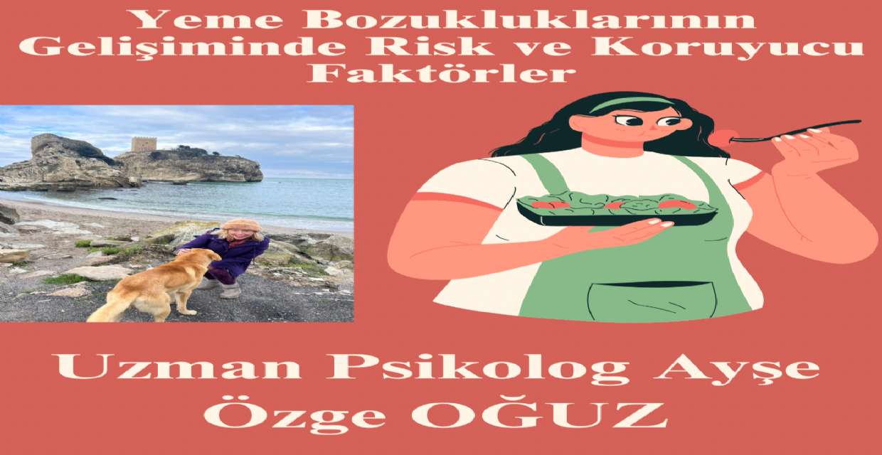 Yeme Bozukluklarının Gelişiminde Risk ve Koruyucu Faktörler