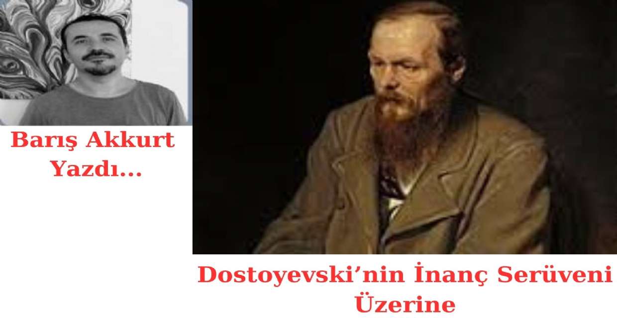 Dostoyevski'nin İnanç Serüveni Üzerine