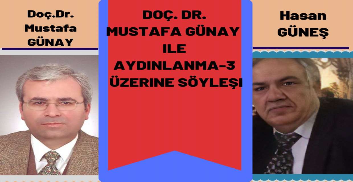 Doç. Dr. Mustafa Günay ''AYDINLANMA ÜZERİNE - 3'' söyleşi