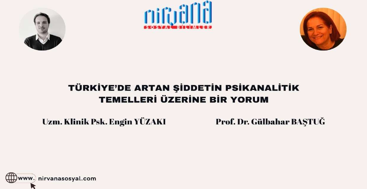 TÜRKİYE’DE ARTAN ŞİDDETİN PSİKANALİTİK TEMELLERİ ÜZERİNE BİR YORUM