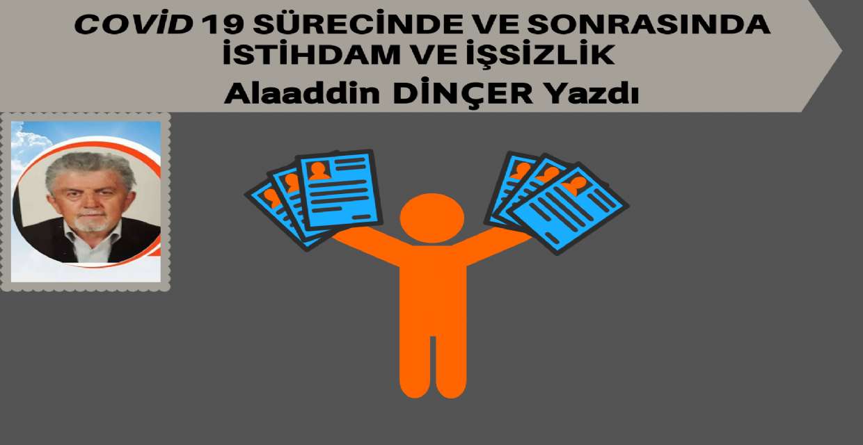 Covid 19 Sürecinde ve Sonrasında İstihdam ve İşsizlik!