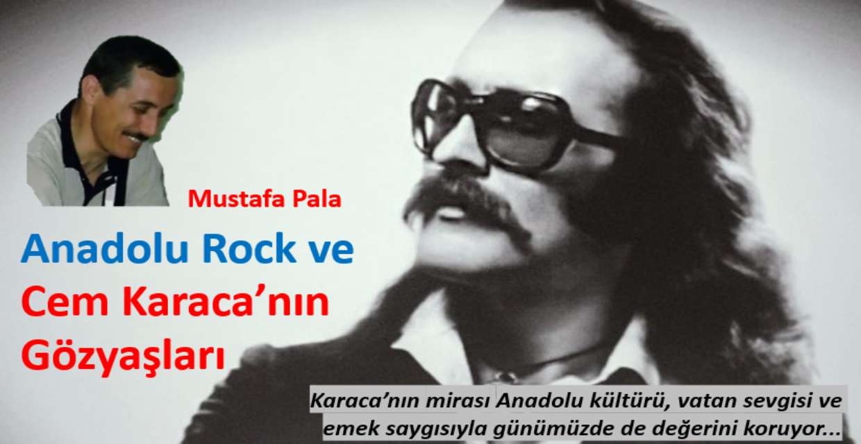 Anadolu Rock ve Cem Karaca’nın Gözyaşları