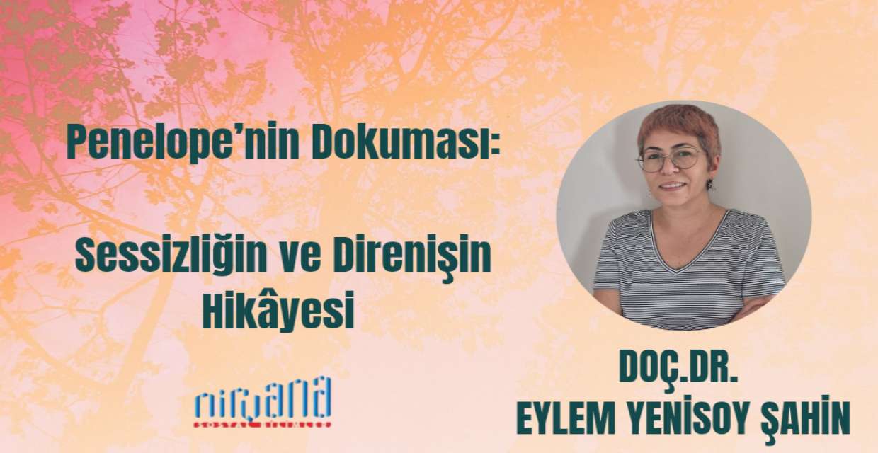 Penelope’nin Dokuması: Sessizliğin ve Direnişin Hikâyesi