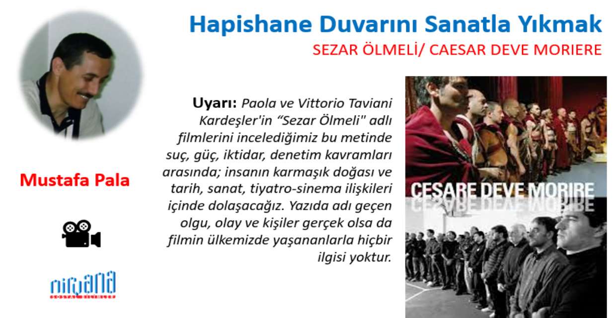 SEZAR ÖLMELİ/ CAESAR DEVE MORIERE: Hapishane Duvarını Sanatla Yıkmak  