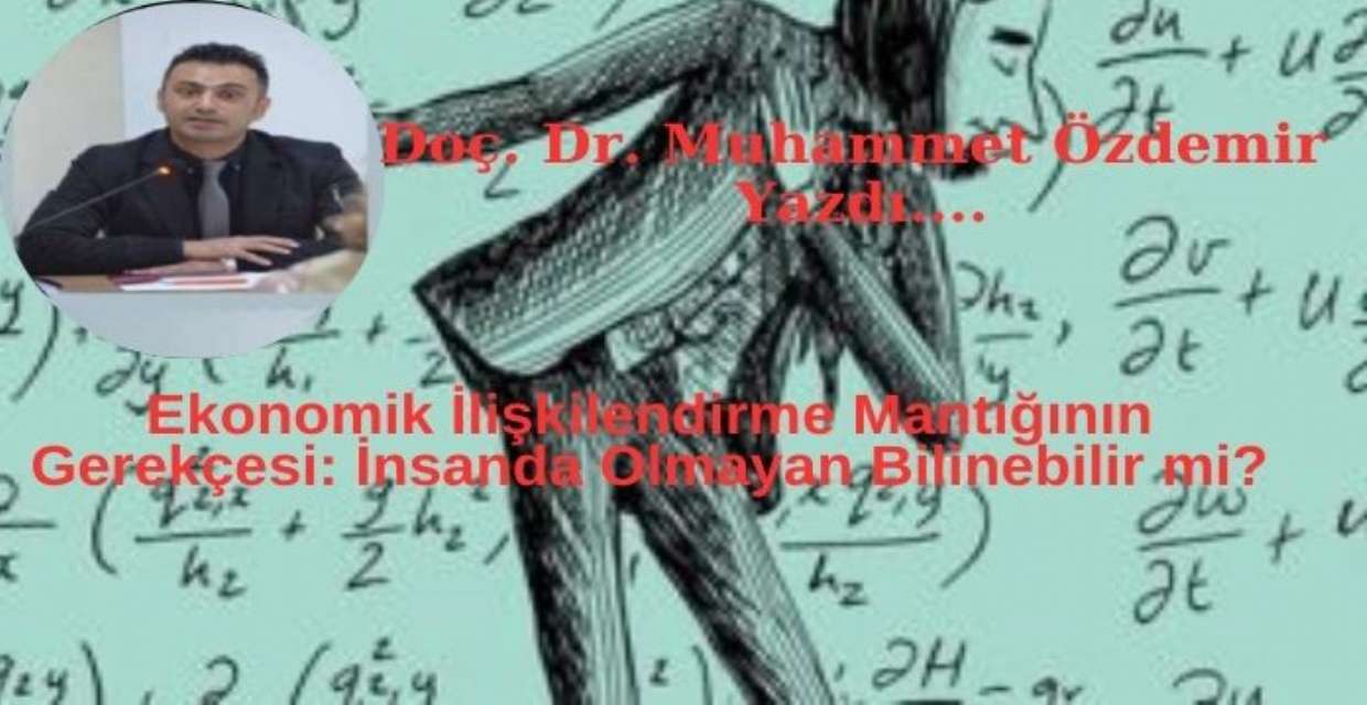 Ekonomik İlişkilendirme Mantığının Gerekçesi: İnsanda Olmayan Bilinebilir mi?