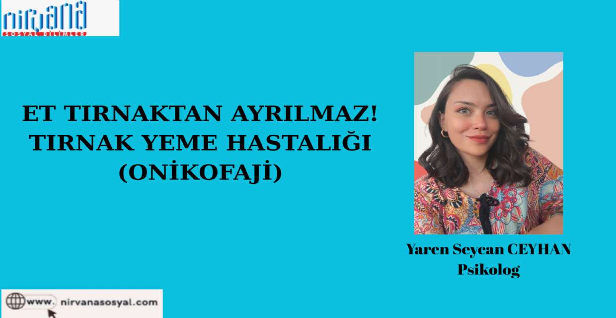 ET TIRNAKTAN AYRILMAZ! TIRNAK YEME HASTALIĞI (ONİKOFAJİ)