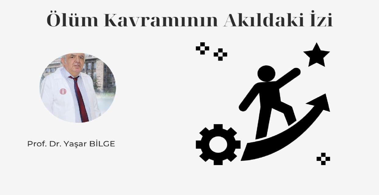 ÖLÜM KAVRAMININ AKILDAKİ İZİ