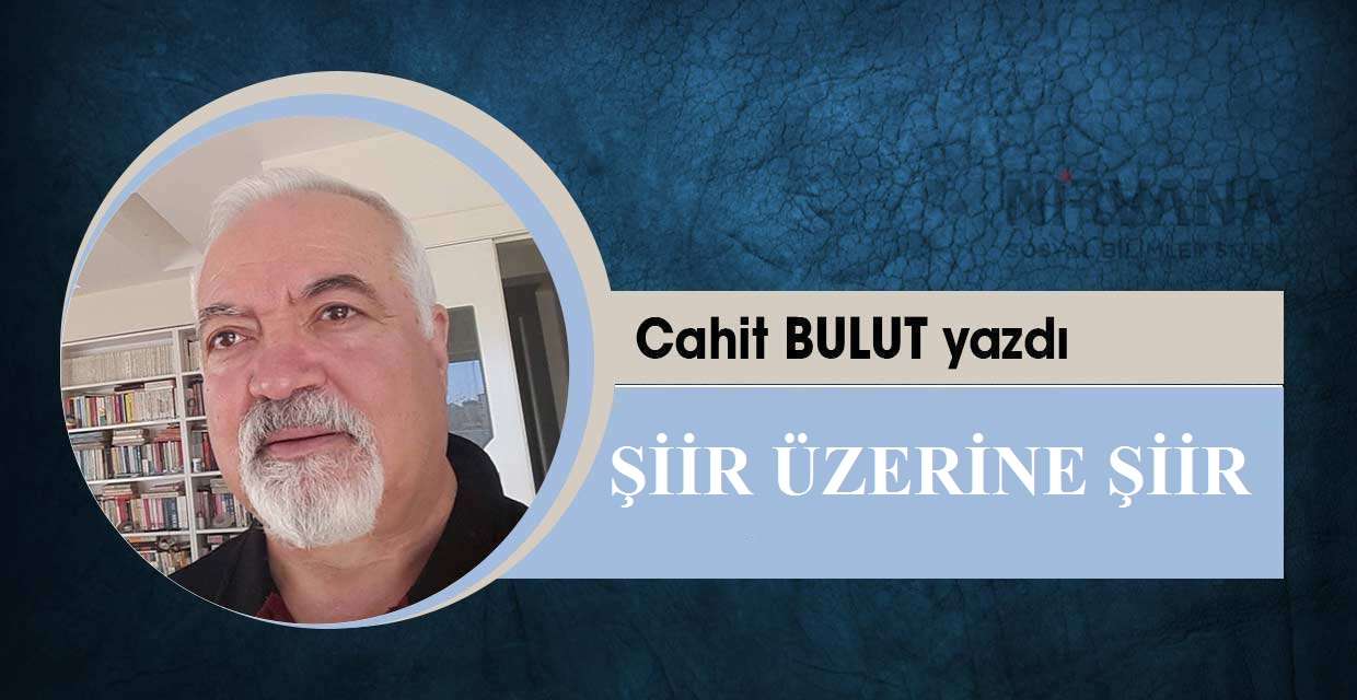 ŞİİR ÜZERİNE ŞİİR