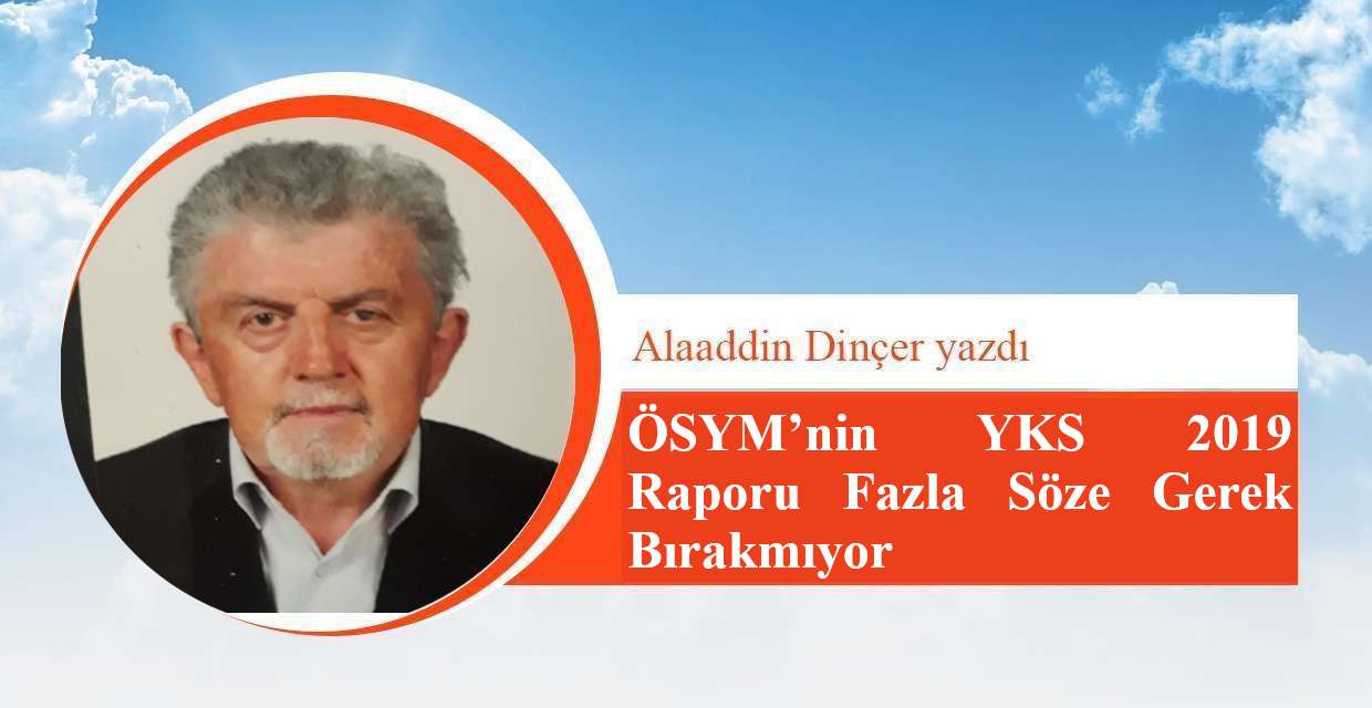 ÖSYM’nin YKS 2019  Raporu Fazla Söze Gerek Bırakmıyor