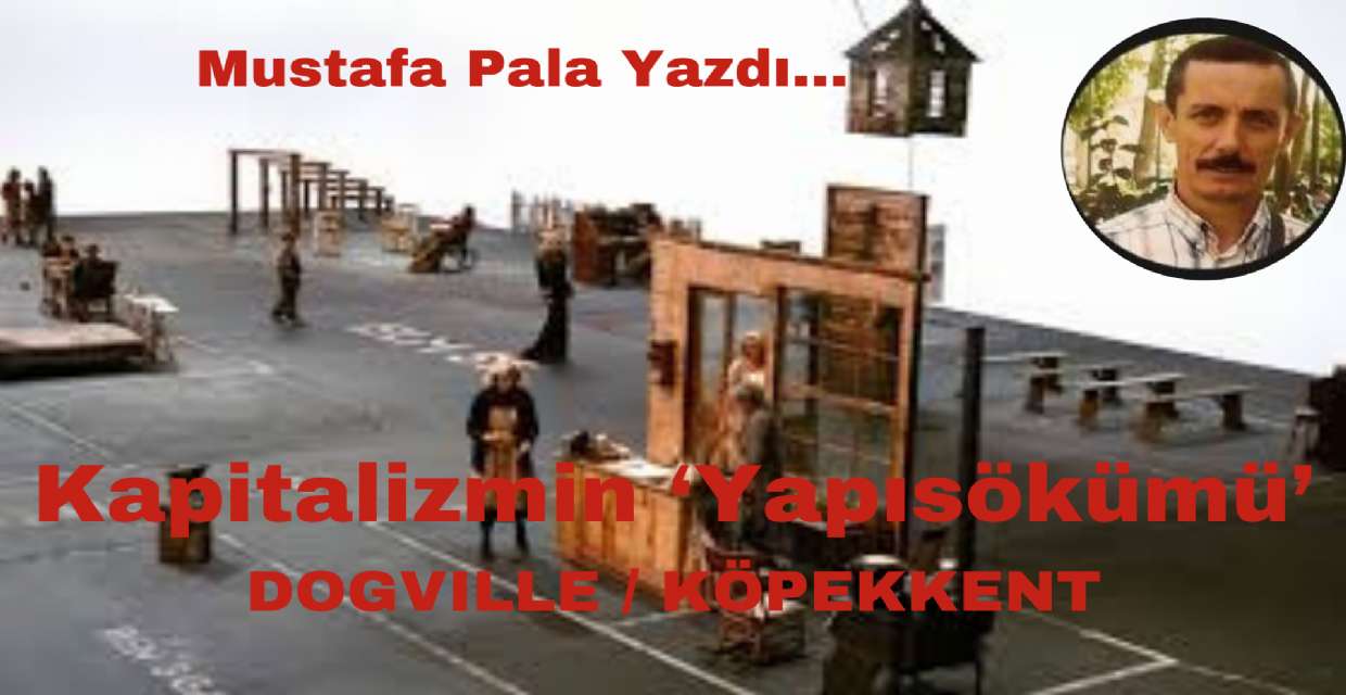 Kapitalizmin ‘Yapısökümü’ DOGVILLE / KÖPEKKENT