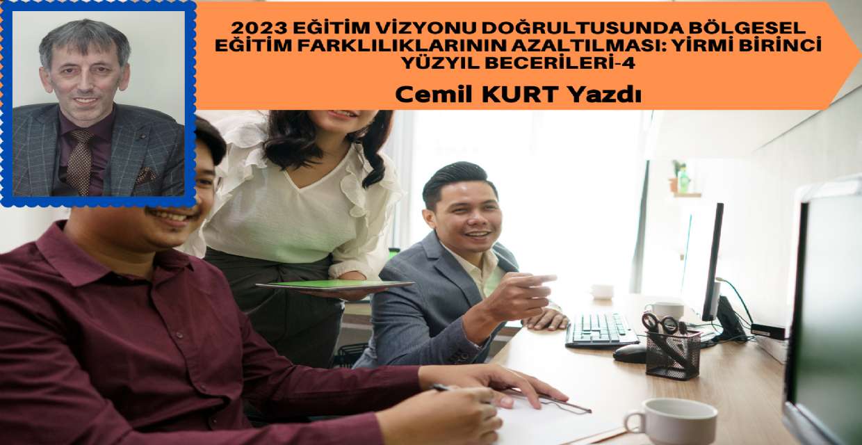2023 Eğitim Vizyonu Doğrultusunda Bölgesel Eğitim Farklılıklarının Azaltılması: Yirmi Birinci Yüzyıl Becerileri-4