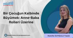 Bir Çocuğun Kalbinde Büyümek: Anne-Baba Rolleri Üzerine
