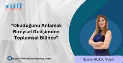 “Okuduğunu Anlamak Bireysel Gelişimden Toplumsal Bilince”