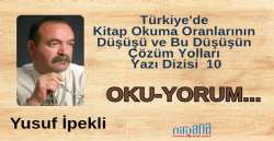 Oku-yorum...  (Türkiye'de  Kitap Okuma Oranlarının  Düşüşü ve Bu Düşüşün  Çözüm Yolları  Yazı Dizisi  10) 