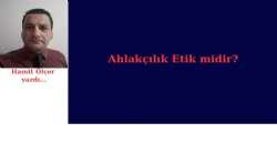 Ahlakçılık Etik midir?