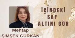 İÇİNDEKİ SAF ALTINI GÖR