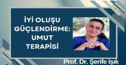 İYİ OLUŞU GÜÇLENDİRME: UMUT TERAPİSİ
