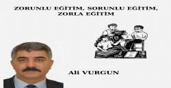 ZORUNLU EĞİTİM, SORUNLU EĞİTİM, ZORLA EĞİTİM