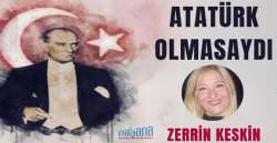 Atatürk Olmasaydı