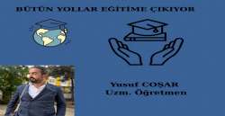 BÜTÜN YOLLAR EĞİTİME ÇIKIYOR