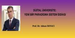 DİJİTAL ÜNİVERSİTE: YENİ BİR PARADİGMA SİSTEM İDDİASI