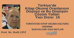 TÜRKİYE'DE KİTAP OKUMA KÜLTÜRÜ ÜZERİNE SOSYOLOJİK KISA NOTLAR(Türkiye'de Kitap Okuma Oranlarının Düşüşü ve Bu Düşüşün Çözüm Yolları Yazı Dizisi 15)