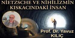 NİETZSCHE VE NİHİLİZMİN KISKACINDAKİ İNSAN