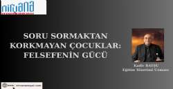SORU SORMAKTAN KORKMAYAN ÇOCUKLAR: FELSEFENİN GÜCÜ