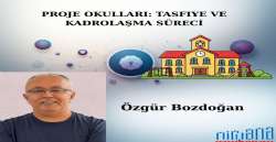 PROJE OKULLARI: TASFIYE VE KADROLAŞMA SÜRECİ