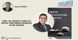PROF. DR. KÜRŞAD  YILMAZ İLE EĞİTİM YÖNETİMİNDE DEĞERLER KİTABI ÜZERİNE