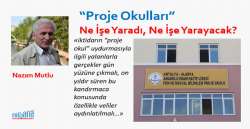 “Proje Okulları” Ne İşe Yaradı, Ne İşe Yarayacak?