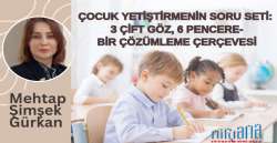 ÇOCUK YETİŞTİRMENİN SORU SETİ: 3 ÇİFT GÖZ, 6 PENCERE-BİR ÇÖZÜMLEME ÇERÇEVESİ