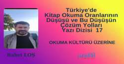 OKUMA KÜLTÜRÜ ÜZERİNE (Türkiye'de Kitap Okuma Oranlarının Düşüşü ve Bu Düşüşün Çözüm Yolları Yazı Dizisi 17)