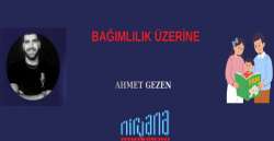 BAĞIMLILIK ÜZERİNE