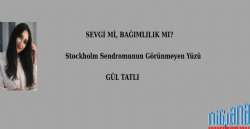 SEVGİ Mİ, BAĞIMLILIK MI?