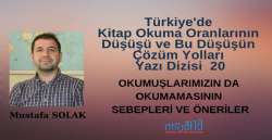 OKUMUŞLARIMIZIN DA OKUMAMASININ SEBEPLERİ VE ÖNERİLER (Türkiye'de Kitap Okuma Oranlarının Düşüşü ve Bu Düşüşün Çözüm Yolları Yazı Dizisi 20)