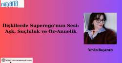 İlişkilerde Superego’nun Sesi: Aşk, Suçluluk ve Öz-Annelik