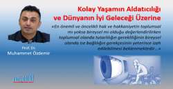 Kolay Yaşamın Aldatıcılığı ve Dünyanın İyi Geleceği Üzerine