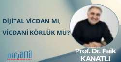 Dijital Vicdan mı, Vicdani Körlük mü?