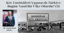 Köy Enstitüleri Yaşasaydı Türkiye Bugün Nasıl Bir Ülke Olurdu? (3)