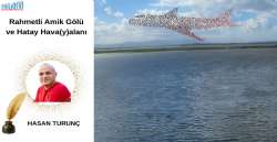 RAHMETLİ AMİK GÖLÜ VE HATAY HAVA(Y)ALANI