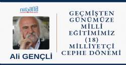 GEÇMİŞTEN GÜNÜMÜZE MİLLİ EĞİTİMİMİZ (18) MİLLİYETÇİ CEPHE DÖNEMİ  
