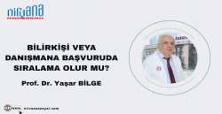 BİLİRKİŞİ VEYA DANIŞMANA BAŞVURUDA SIRALAMA OLUR MU?
