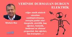 Yerinde Durmayan Durgun Elektrik