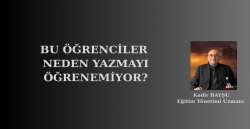 BU ÖĞRENCİLER NEDEN YAZMAYI ÖĞRENEMİYOR?