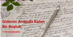 GİDENİN ARDINDA KALAN BİR BOŞLUK