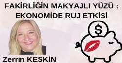 Fakirliğin Makyajlı Yüzü : Ekonomide Ruj Etkisi