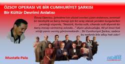 Bir Kültür Devrimi Anlatısı: ÖZSOY OPERASI VE BİR CUMHURİYET ŞARKISI