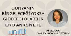DÜNYANIN BİR GELECEĞİ YOKSA GİDECEĞİ OLABİLİR! EKO ANKSİYETE